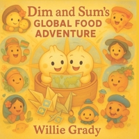Dim and Sum’s Global Food Adventure B0GK817NYJ Book Cover
