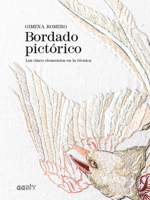 Bordado pictórico: Los cinco elementos en la técnica 8425232473 Book Cover