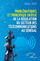 Problématiques et principaux enjeux de la régulation du secteur des télécommunications au Sénégal (French Edition) 2336527677 Book Cover