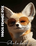 1980s Fennec Fox Photo Book: Vibrant Visuals Celebrating The Unique Charm Of Fennec Foxes From The 1980s B0DQHM5LQ3 Book Cover
