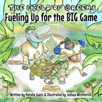 The Field of Greens: Fueling Up for the Big Game B0FG2D231H Book Cover