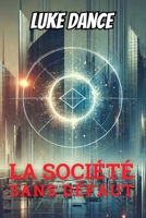 La Société Sans Défaut: Un Roman (French Edition) B0F2H6K2GT Book Cover