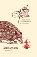 The Myths of the Opossum: Pathways of Mesoamerican Mythology 0826350356 Book Cover