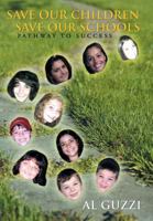 Save Our Children, Save Our School: Pathway to Success 1479799203 Book Cover