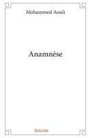 Anamnèse (French Edition) 2414224657 Book Cover