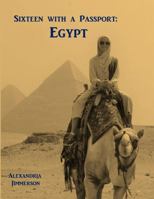 Sixteen with a Passport: Egypt 138745031X Book Cover