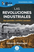 GuíaBurros: Las revoluciones industriales: Sus grandes cambios sociales (Spanish Edition) B0F541YSP1 Book Cover