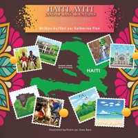 Haiti, Hayti, Ayiti, Land Of Many Mountains (Bilingual- English & Haitian Creole): Haiti,Hayti ,Ayiti, Tè Ki Gen Anpil Mòn B0B6XW3SX4 Book Cover