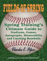 Fields of Spring Major League Baseball Spring Training 1590951921 Book Cover