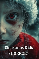 Christmas Kids (HORROR) B0DPNPR1RD Book Cover