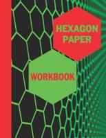 Hexagon Paper: Hexagonal Graph Paper Workbook Composition Notebook .2 Inch Hexagons for Quilters, Architect, Designers, Gaming, Mapping, Sketching, Drawing, Chemistry Practice. 1092984933 Book Cover