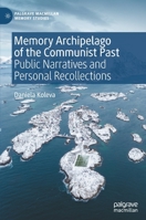 Memory Archipelago of the Communist Past: Public Narratives and Personal Recollections 3031046579 Book Cover