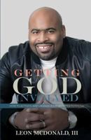 Getting God Involved: How to Activate & Unleash Your Untapped Potential 1984290789 Book Cover
