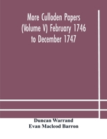 More Culloden papers (Volume V) February 1746 to December 1747 9354183530 Book Cover