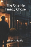 The One He Finally Chose (Hawthorn Vale) B0GBW5L9ZN Book Cover