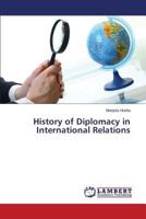 History of Diplomacy in International Relations 3659583456 Book Cover