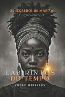 LABIRINTOS DO TEMPO: Os segredos de Mariáh (Portuguese Edition) B0DLNRTFPZ Book Cover