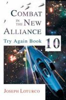 Combat in the New Alliance:Try Again Book 10 0595294782 Book Cover