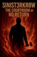 Sinist3rkr3w: The Courtroom of no Return (Sinsit3rkr3w) B0FMQMB84J Book Cover