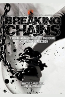 Breaking Chains: Embracing Discomfort to Overcome Anxiety and Depression 6218303772 Book Cover