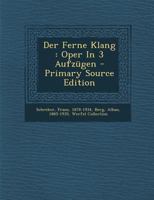 Der Ferne Klang: Oper in 3 Aufz�gen (Classic Reprint) B0BQJT522B Book Cover