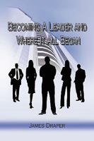 Becoming a Leader and Where It All Began 1441549358 Book Cover