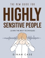 The New Guide for Highly Sensitive People: Learn the Best Techniques null Book Cover