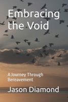 Embracing the Void: A Journey Through Bereavement B0FNKZ5WQ2 Book Cover