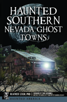 Haunted Southern Nevada Ghost Towns 1467151505 Book Cover