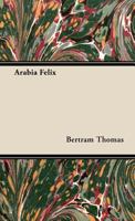 Arabia Felix 1406722057 Book Cover