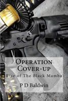 Operation Cover-Up: Rise of the Black Mamba 1690144351 Book Cover