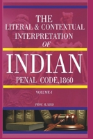 The Literal & Contextual Interpretation of INDIAN PENAL CODE, 1860 - Volume 1 B0FH2QCG8S Book Cover
