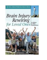 Brain Injury Rewiring for Loved Ones: A Lifeline to New Connections 1882883713 Book Cover