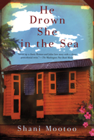 He Drown She in the Sea: A Novel 0802142605 Book Cover