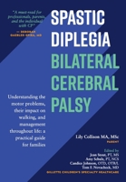 Spastic Diplegia-Bilateral Cerebral Palsy : Understanding the Motor Problems, Their Impact on Walking, and Management Throughout Life: a Practical Guide for Families 1952181003 Book Cover