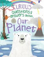 Curious Questions & Answers About Our Planet: Curious Questions & Answers About... 1725394979 Book Cover