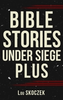 Bible Stories Under Siege Plus B0F4SNT46T Book Cover