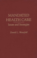 Mandated Health Care: Issues and Strategies 0275938131 Book Cover