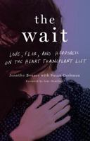 The Wait: Love, Fear, and Happiness on the Heart Transplant List 1634891139 Book Cover