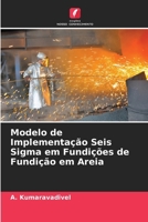 Modelo de Implementação Seis Sigma em Fundições de Fundição em Areia (Portuguese Edition) 6208818990 Book Cover