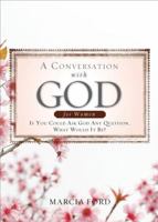 A Conversation with God for Women: If You Could Ask God Anything What Would It Be? 078523179X Book Cover