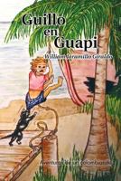Guillo En Guapi: Aventuras de Un Colombianito 1463307888 Book Cover