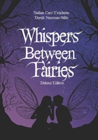 Whispers Between Fairies: Deluxe Colour Edition 1990086020 Book Cover