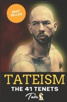 Tateism: The 41 Tenets: The Philosophy of Andrew Tate B0BPVTBXVJ Book Cover