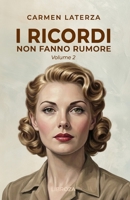 I ricordi non fanno rumore: Vol. 2 La perfezione dell'amore (La storia di Bianca) (Italian Edition) 1838140891 Book Cover