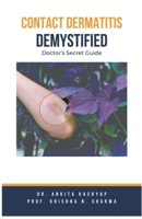 Contact Dermatitis Demystified: Doctor's Secret Guide B0CLKYCH7C Book Cover