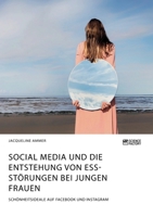Social Media und die Entstehung von Essstörungen bei jungen Frauen. Schönheitsideale auf Facebook und Instagram (German Edition) 396487180X Book Cover