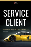Service Client: les principes incontournables (Business Pratique) (French Edition) B0851MXGF6 Book Cover