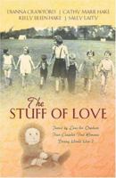 The Stuff of Love: Joined by Love for Orphans Four Couples Find Romance During World War II 1593102585 Book Cover