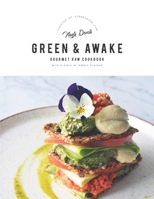 Green and Awake: Gourmet Raw Cookbook 1736374265 Book Cover